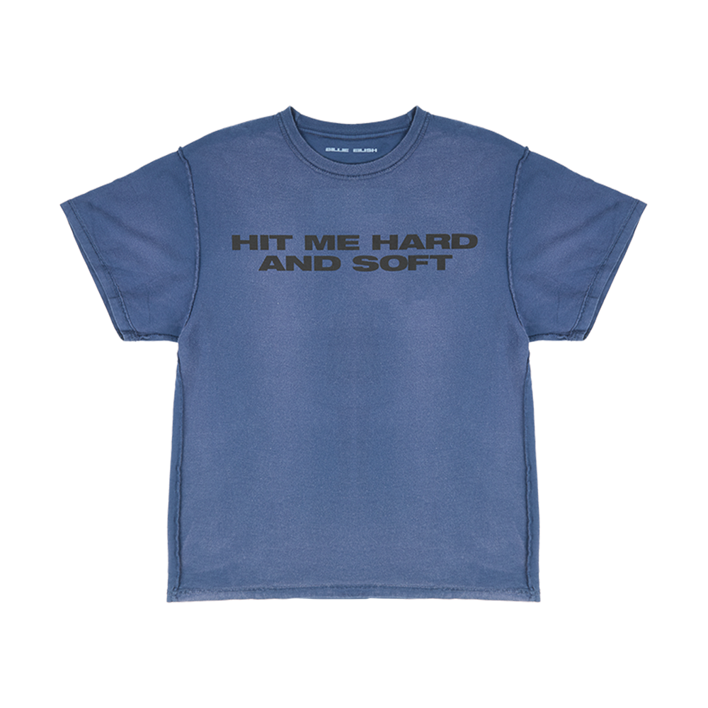 HIT ME HARD AND SOFT UPCYCLED BLUE TEE front