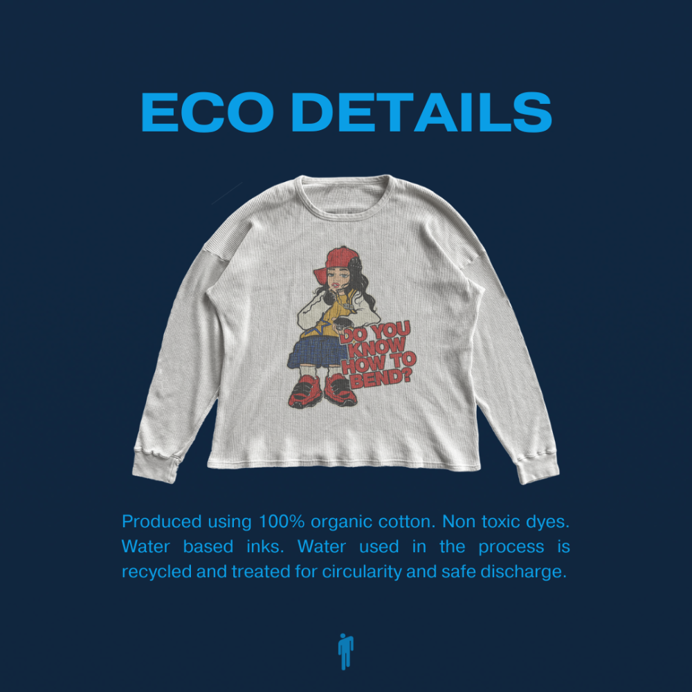 DO YOU KNOW HOW TO BEND? Thermal Long Sleeve Eco Details