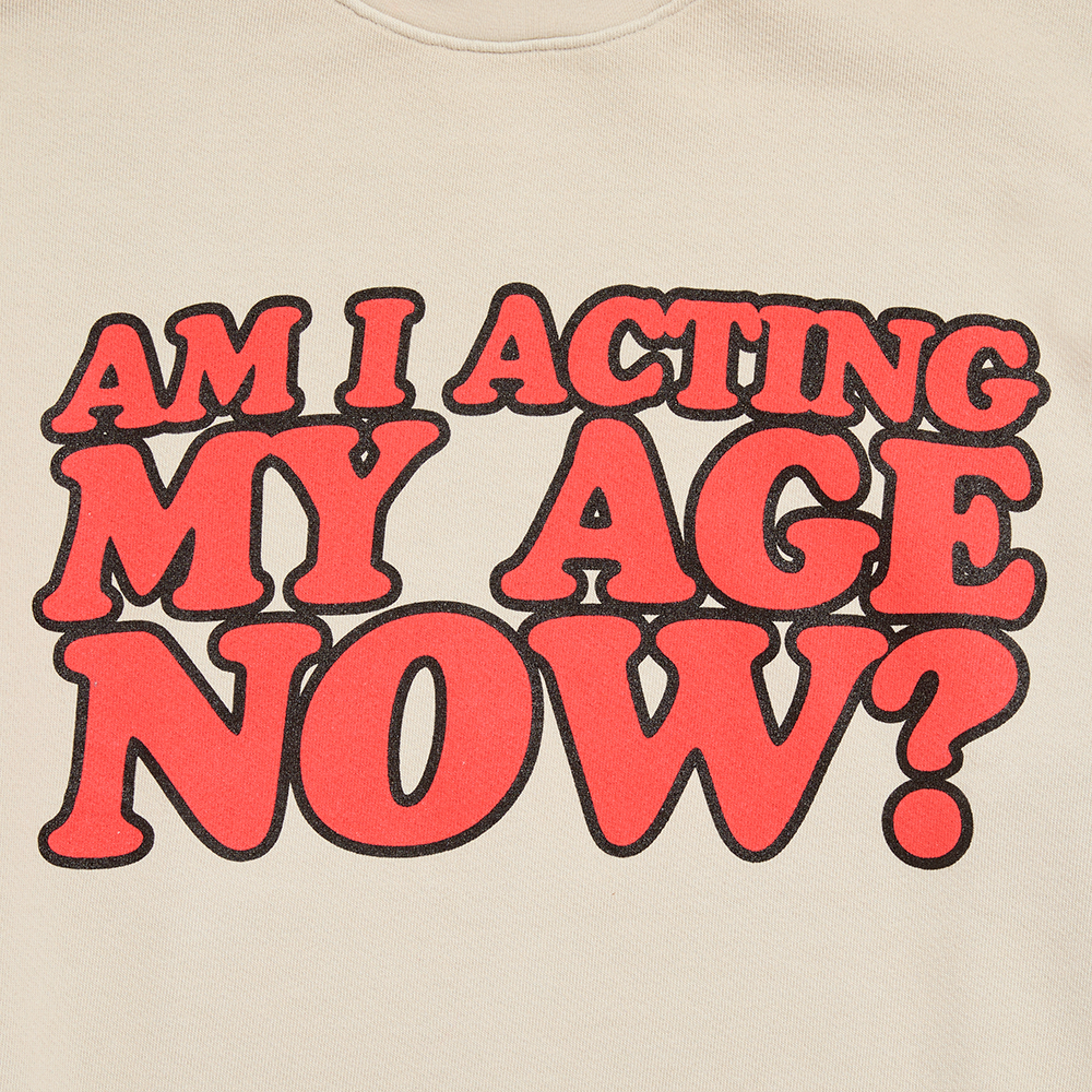 Am I Acting My Age Now? Crewneck