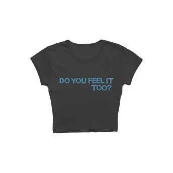 Do You Feel It Too? Crop Baby T-Shirt
